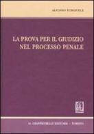 La prova per il giudizio nel processo penale di Alfonso Furgiuele edito da Giappichelli