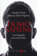 Homo sapiens. Una biografia non autorizzata di Claudio Tuniz, Patrizia Tiberi Vipraio edito da Carocci