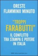 «Troppi farabutti». Il conflitto tra stampa e potere in Italia di Oreste Flamminii Minuto edito da Dalai Editore
