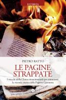 Le pagine strappate. I trucchi della Chiesa rinascimentale per rimuovere la vicenda storica della Papessa Giovanna di Pietro Ratto edito da Bibliotheka Edizioni