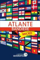 Atlante bandiere micro edito da Libreria Geografica