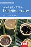 Le cinque vie della dietetica cinese di Fabrizia Berera, Emilio Minelli, Gabriela Crescini edito da Red Edizioni