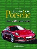 Porsche all the cars. Ediz. illustrata di Lorenzo Ardizio edito da Nada
