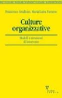 Culture organizzative. Modelli e strumenti di intervento di Francesco Avallone, Maria Luisa Farnese edito da Guerini e Associati