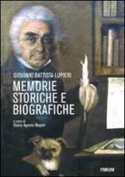 Memorie storiche e biografiche di Giovanni B. Lupieri edito da Forum Edizioni