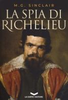 La spia di Richelieu di M. G. Sinclair edito da La Corte Editore