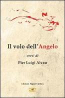 Il volo dell'angelo di P. Luigi Alvau edito da Edizioni del Sole