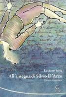 All'insegna di Silvio d'Arzo. Ipotesi e sorprese. Con CD-ROM di Luciano Serra edito da Consulta Librieprogetti