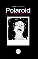 Polaroid. Private practices. Ediz. illustrata di Barbara De Giorgio edito da Douglas Edizioni