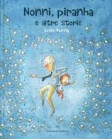 Nonni, piranha e altre storie di Rocio Bonilla edito da Valentina Edizioni