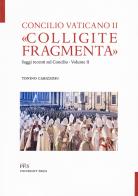 «Colligite fragmenta». Saggi recenti sul Concilio vol.2 di Tonino Cabizzosu edito da PFTS University Press