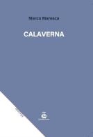 Calaverna di Marco Maresca edito da Chi Più Ne Art Edizioni