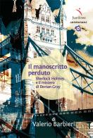 Il manoscritto perduto. Sherlock Holmes e il mistero di Dorian Gray di Valerio Barbieri edito da Fuorilinea
