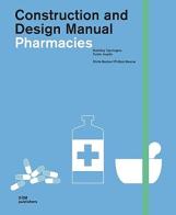 Pharmacies. Buildings typlogies, public health. Construction and design manual di Dörte Becker, Philipp Meuser edito da Dom Publishers