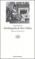 Autobiografia di Alice Toklas di Gertrude Stein edito da Einaudi