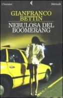 Nebulosa del boomerang di Gianfranco Bettin edito da Feltrinelli