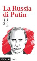 La Russia di Putin di Mara Morini edito da Il Mulino