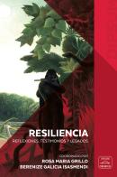 Resiliencia. Reflexiones, testimonios y legados. Nuova ediz. edito da Officine Pindariche