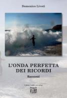 L' onda perfetta dei ricordi di Domenico Livoti edito da Montedit