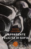 L' apparente felicità di Sofia di Silvia Cecconi edito da bookabook