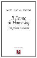 Il Dante di Florenskij. Tra poesia e scienza di Pavel Aleksandrovic Florenskij edito da Lindau
