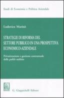 Strategie di riforma del settore pubblico in una prospettiva economico-aziendale. Privatizzazione e gestione contrattuale delle public utilities di Ludovico Marinò edito da Giappichelli