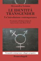 Le identità transgender. Un'introduzione contemporanea di Alessandra Lemma edito da Franco Angeli