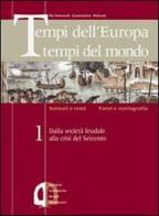 Tempi dell'Europa tempi del mondo. Per le Scuole superiori vol.3 di Alberto De Bernardi, Scipione Guarracino edito da Scolastiche Bruno Mondadori