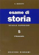 Esame di storia. Per le Scuole superiori vol.5 di Alessandro Bussotti edito da Bignami