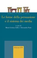 Le forme della persuasione e il sistema dei media edito da Edizioni ETS