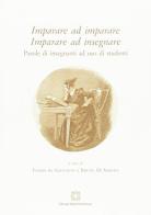 Imparare ad imparare. Imparare ad insegnare. Parole di insegnanti ad uso di studenti edito da Edizioni Scientifiche Italiane