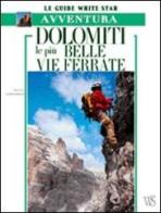 Dolomiti. Le più belle vie ferrate di Pascal Sombardier edito da White Star