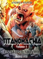 Titanomachia vol.1 di Andrea Papini edito da Abrabooks