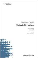 Chiavi di violino di Maurizia Calvisi edito da Gruppo Albatros Il Filo