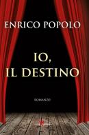 Io, il destino di Enrico Popolo edito da Leone