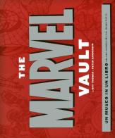 The Marvel Vault. Ediz. illustrata di Roy Thomas, Peter Sanderson edito da Panini Comics