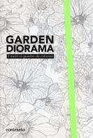 Garden diorama. 3 metri di giardini da colorare edito da Contrasto
