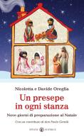 Un presepe in ogni stanza. Nove giorni di preparazione al Natale di Davide Oreglia, Nicoletta Oreglia edito da Effatà