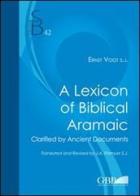 A lexicon of biblical aramaic. Clarified by ancient documents di Joseph A. Fitzmyer edito da Pontificio Istituto Biblico