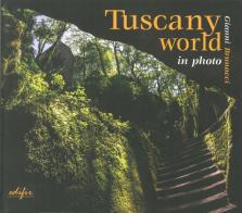 Tuscany world in photo. Ediz. illustrata di Gianni Brunacci edito da EDIFIR