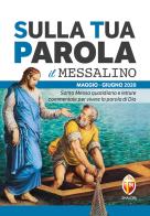 Sulla tua parola. Messalino. Santa messa quotidiana e letture commentate per vivere la parola di Dio. Maggio-giugno 2020 edito da Editrice Shalom