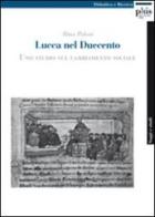 Lucca nel Duecento. Uno studio sul cambiamento sociale di Alma Poloni edito da Plus