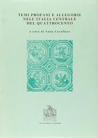 Temi profani e allegorie nell'Italia centrale del Quattrocento edito da Vecchiarelli