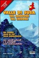 Valle di Susa. Val Sangone, Val Chisone, Val Clarea, Valle di Viù, Valle Germanasca con i parchi naturali e le principali mete escursionistiche. Con CD-ROM di Sara Chiantore edito da Susalibri