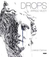 Drops. Ediz. italiana e inglese di Arrigo Musti edito da Plumelia Edizioni