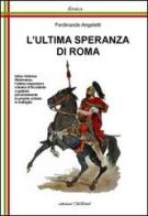 L' ultima speranza di Roma. Iulius Valerius Maiorianus di Ferdinando Angeletti edito da Chillemi
