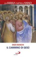 Il cammino di Gesù. La Bibbia tutto l'anno. Tempo ordinario IV di Enzo Bianchi edito da San Paolo Edizioni