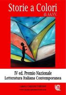 Storie a colori. 4ª edizione premio nazionale letteratura italiana edito da Laura Capone Editore