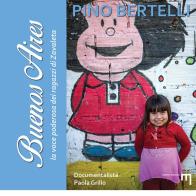 Buenos Aires. La voce poderosa dei ragazzi di Zavaleta di Pino Bertelli edito da Iemme Edizioni