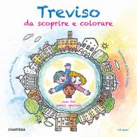 Treviso da scoprire e colorare. Con tre amici speciali. Ediz. a caratteri grandi di Marco Zanchi, Paola Scibilia edito da Edizioni Chartesia